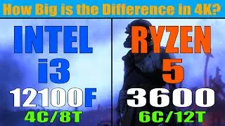 INTEL i3 12100F vs RYZEN 5 3600 || How Big is the Difference in 4K?