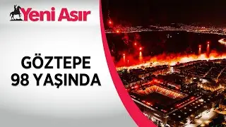 Göztepe 98. yaşını büyük bir coşkuyla kutladı