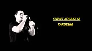 Servet Kocakaya - Kardeşim 2016