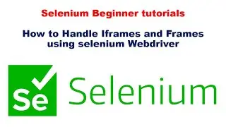 #24 iFrame in Selenium | How to handle Iframe and Frame in Selenium