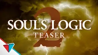 Souls Logic 2 Teaser