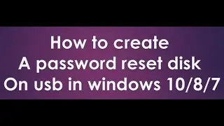 how to create a password reset disk on usb in windows 10