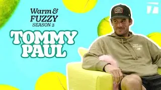 Tommy Paul | Warm & Fuzzy Season 2