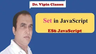 JavaScript ES6 Tutorial -22- Set in JavaScript | Dr Vipin Classes