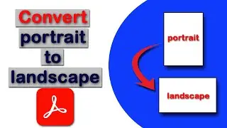 How to convert portrait to landscape in pdf using Adobe Acrobat Pro DC