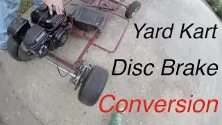Yard Kart Disc Brake Conversion!