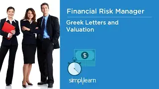 The Greek Letters | Valuation Model Part-1| Financial Risk Manager Training | Simplilearn