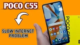 Poco c55 slow internet problem || How to fix slow internet problem in Poco c55