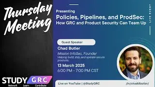 Policies, Pipelines, ProdSec w/ Chad Butler | Weekly Meeting