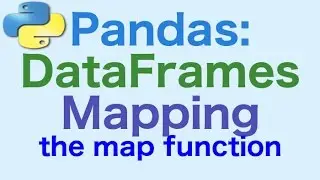 31- Pandas DataFrames: Mapping