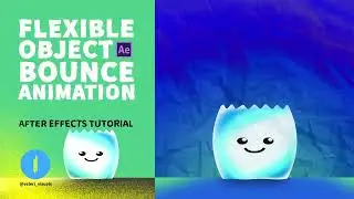 How To Make a Flexible Object Bounce Animation. After Effects Tutorial