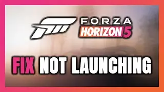 How to FIX Forza Horizon 5 Not Launching/Not Starting