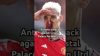 Antony is back for Manchester United 