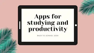 Apps for Studying & Productivity | Back to School 2020