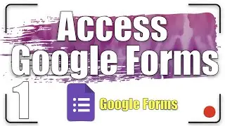 How To Access Google Forms | Google Forms Tutorial 1