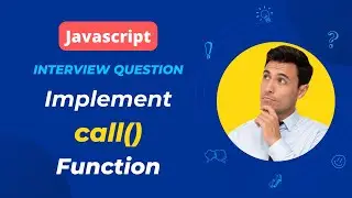 Interview Question | Implementing JavaScript call() and apply() Function from Scratch