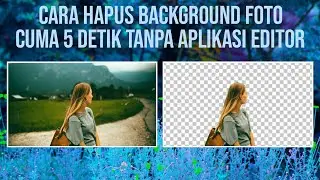 Cara Hapus Background Foto Paling Mudah Dan Cepat