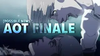POSSIBLE NEWS FOR Attack on Titan Finale Episode? | Attack on Titan The Final Season Part 3