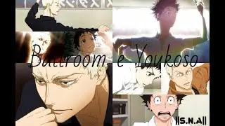 AMV \ Anime \ Ballroom e Youkoso \ Добро пожаловать в бальный зал \ Сёнен-ай ||S.N.A||