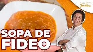 SOPA DE FIDEO | SOPA CALDOSA CON RICAS QUESADILLAS