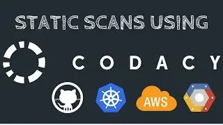 Static Scans using Codacy | Open Source | Tech Primers