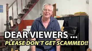 DEAR VIEWERS - PLEASE DON'T GET SCAMMED!!