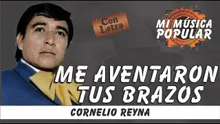 Me Aventaron Tus Brazos- Con Letra (Video Lyric)