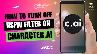 How to Turn Off NSFW Filter on Character Ai