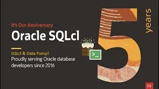 Introduction and Demo of Oracle SQLcl and Data Pump