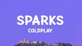 @coldplay  - Sparks (Lyrics)