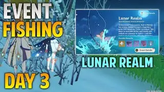 [ EVENT ] Fishing Lunar Realm Day 3 Genshin Impact