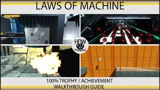 Laws of Machine - 100% Trophy / Achievement Walkthrough Guide