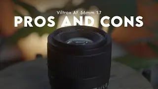 Viltrox AF 56mm 1.7 prime lens : Pros and Cons