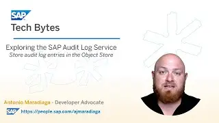 Exploring the SAP Audit Log Service - Store audit log entries in the Object Store