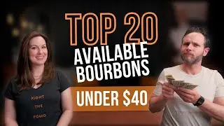 Top 20 AVAILABLE Bourbons Under $40 | Whiskey Talk