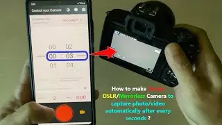 How to make Canon DSLR/Mirrorless Camera to capture photo/video automatically after every seconds ?