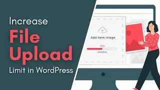 How to Increase File Upload Size Limit in WordPress (Two Methods)