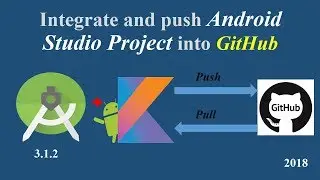 How to Integrate and push Android Studio project to GitHub Repository 2018