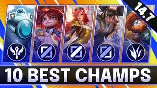 10 BROKEN Champions In 14.7 - CHAMPS to MAIN for FREE LP - LoL Guide Patch 14.7