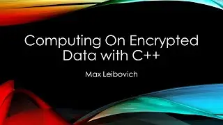 Computing On Encrypted Data with C++