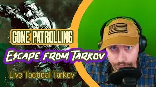 On Patrol - Live Escape from Tarkov Focusing on Survival