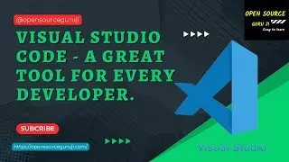 Visual Studio Code - A Great Tool For Every Developer.