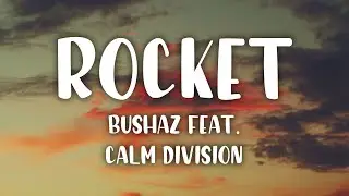 BushaZ - Rocket (Official Lyric Video)