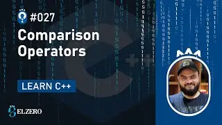 [Arabic] Fundamentals Of Programming With C++ #027 - Operators - Comparison Operators