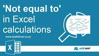 IF 'not equal to' in MS Excel. How to create a NOT EQUAL to logical expression in Excel