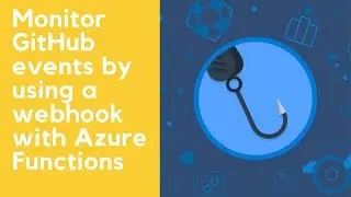 Monitor GitHub events by using a webhook with Azure Functions