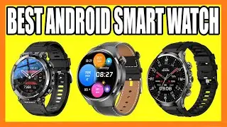 Top 5 Best Android Smart Watch in 2024
