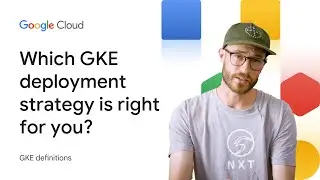 Which GKE deployment strategy is right for you?