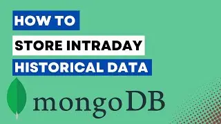 How to Store Intraday Historical Data using MongoDB | PyMongo