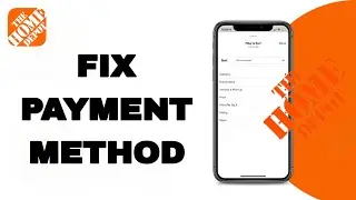 How To Fix And Solve Home Depot App Payment Method | Final Solution